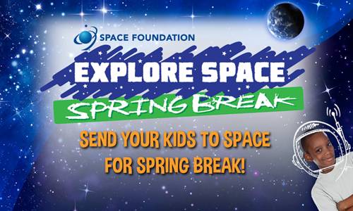 Space Foundation: Explore Space Spring Break